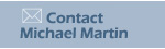 Contact Michael Martin (Sends email to Michael Martin)